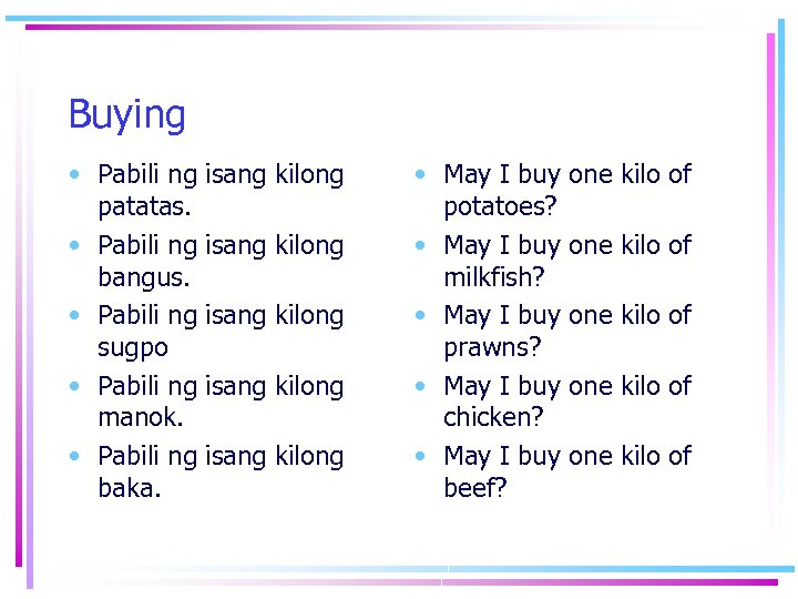 Buying • Pabili ng patatas. • Pabili ng bangus. • Pabili ng sugpo •