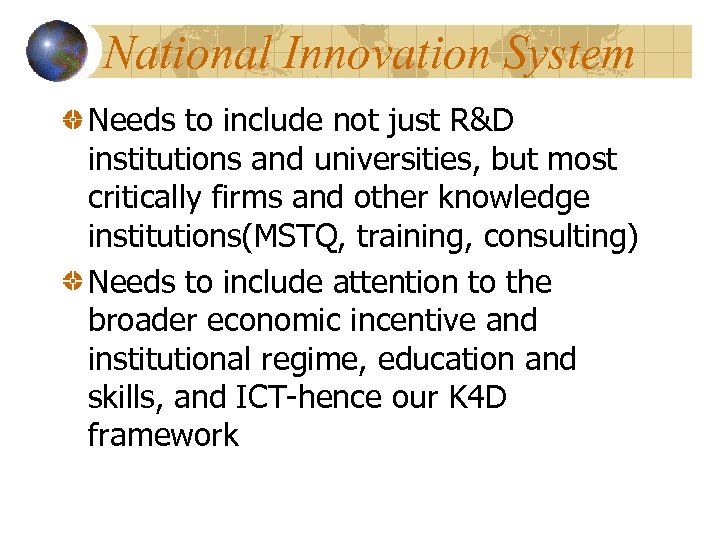 National Innovation System Needs to include not just R&D institutions and universities, but most