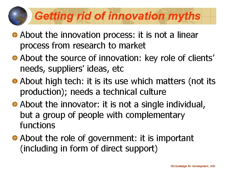 Getting rid of innovation myths About the innovation process: it is not a linear