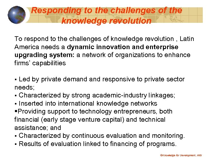 Responding to the challenges of the knowledge revolution To respond to the challenges of