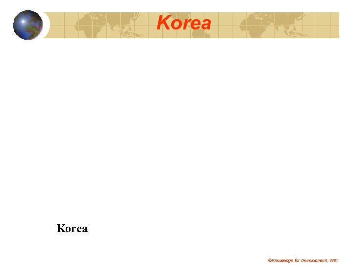 Korea ©Knowledge for Development, WBI 