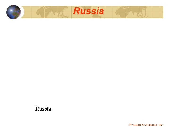 Russia ©Knowledge for Development, WBI 