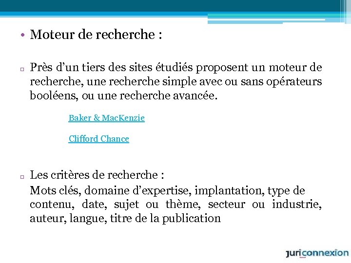  • Moteur de recherche : q Près d’un tiers des sites étudiés proposent