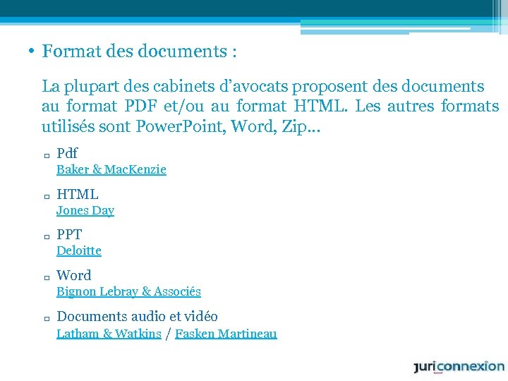  • Format des documents : La plupart des cabinets d’avocats proposent des documents