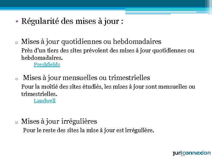  • Régularité des mises à jour : q Mises à jour quotidiennes ou
