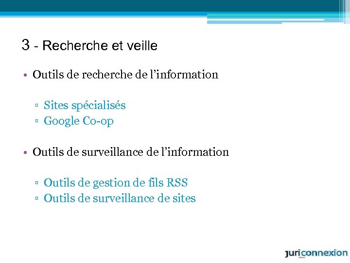 3 - Recherche et veille • Outils de recherche de l’information ▫ Sites spécialisés