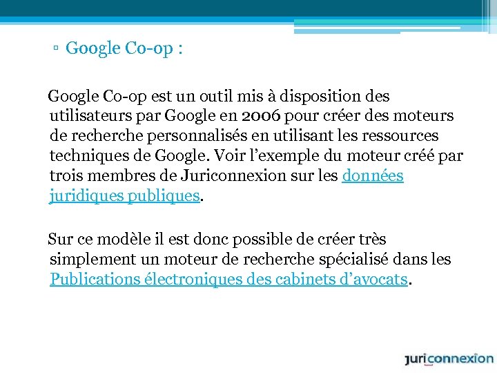 ▫ Google Co-op : Google Co-op est un outil mis à disposition des utilisateurs