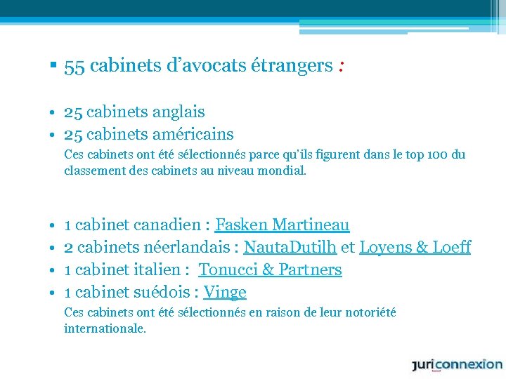 § 55 cabinets d’avocats étrangers : • 25 cabinets anglais • 25 cabinets américains