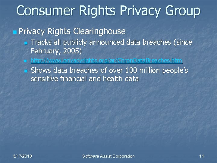 Consumer Rights Privacy Group n Privacy n n n Rights Clearinghouse Tracks all publicly