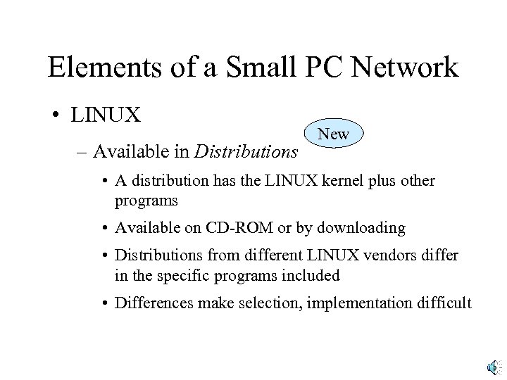 Elements of a Small PC Network • LINUX – Available in Distributions New •