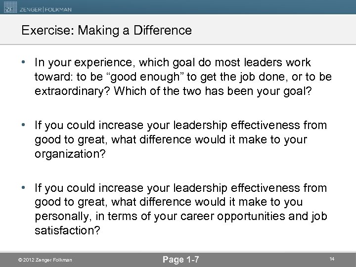 Exercise: Making a Difference • In your experience, which goal do most leaders work