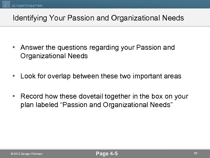 Identifying Your Passion and Organizational Needs • Answer the questions regarding your Passion and