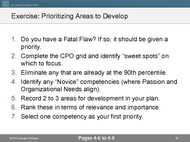 Exercise: Prioritizing Areas to Develop 1. Do you have a Fatal Flaw? If so,
