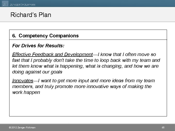 Richard’s Plan 6. Competency Companions For Drives for Results: Effective Feedback and Development—I know