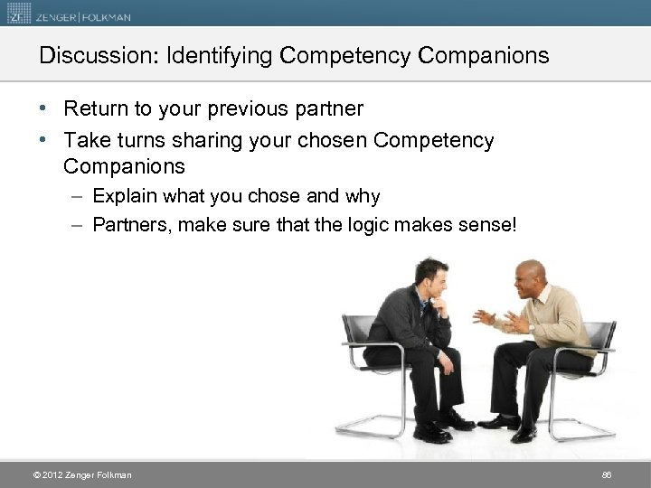 Discussion: Identifying Competency Companions • Return to your previous partner • Take turns sharing