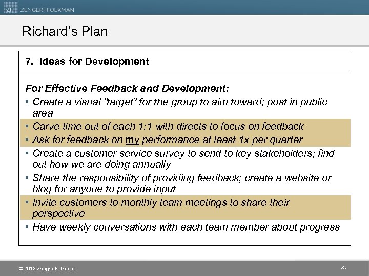 Richard’s Plan 7. Ideas for Development For Effective Feedback and Development: • Create a