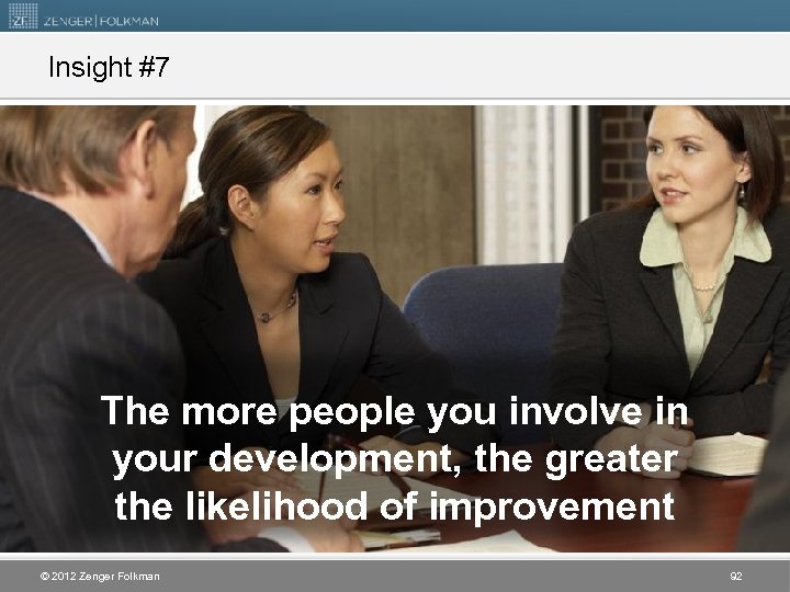 Insight #7 The more people you involve in your development, the greater the likelihood