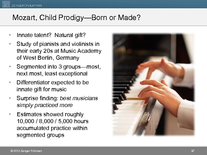 Mozart, Child Prodigy—Born or Made? • Innate talent? Natural gift? • Study of pianists