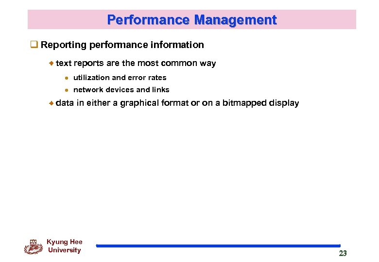 Performance Management q Reporting performance information text reports are the most common way l