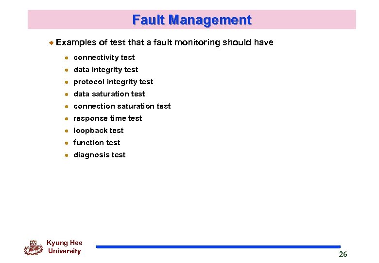 Fault Management Examples of test that a fault monitoring should have l connectivity test