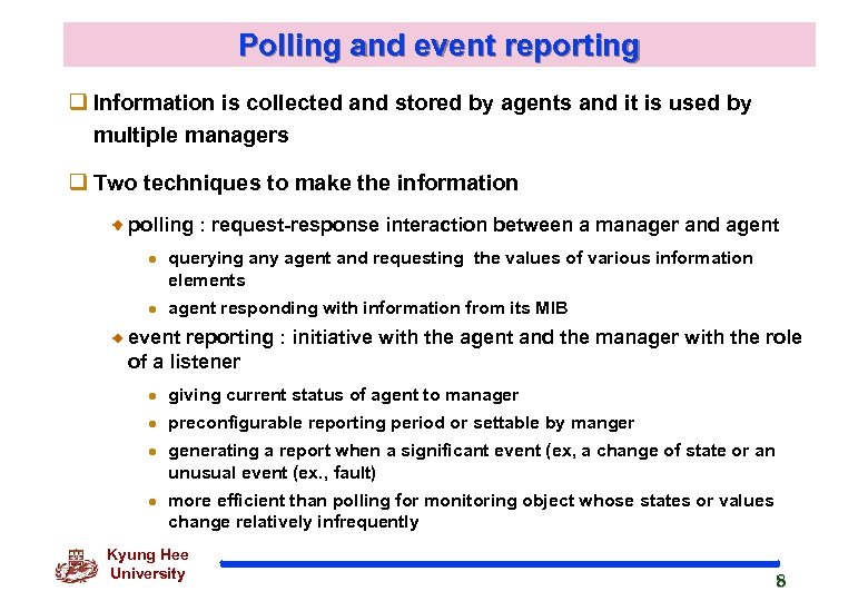 Polling and event reporting q Information is collected and stored by agents and it