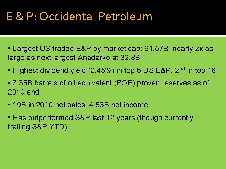 E & P: Occidental Petroleum • Largest US traded E&P by market cap: 61.