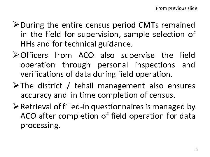 From previous slide Ø During the entire census period CMTs remained in the field