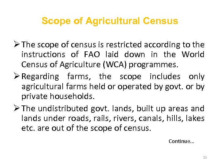 Scope of Agricultural Census Ø The scope of census is restricted according to the