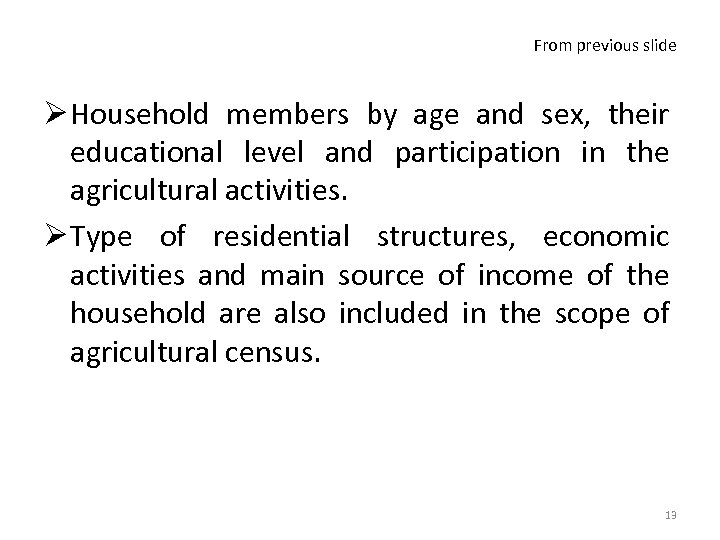 From previous slide Ø Household members by age and sex, their educational level and