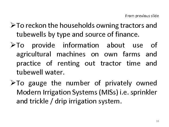 From previous slide Ø To reckon the households owning tractors and tubewells by type