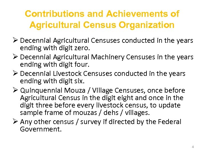 Contributions and Achievements of Agricultural Census Organization Ø Decennial Agricultural Censuses conducted in the