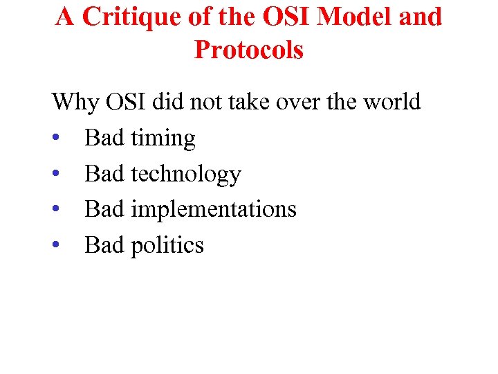A Critique of the OSI Model and Protocols Why OSI did not take over