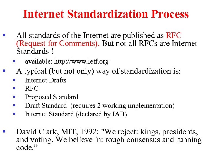 Internet Standardization Process § All standards of the Internet are published as RFC (Request