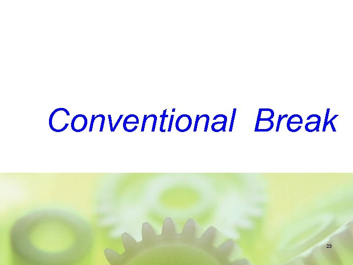 Conventional Break 23 