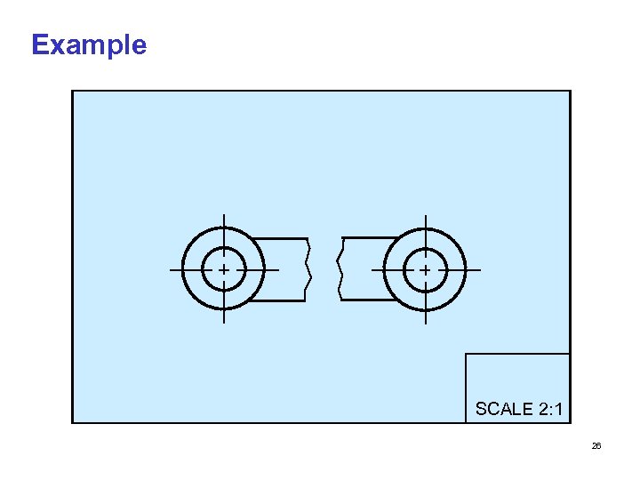 Example SCALE 2: 1 26 