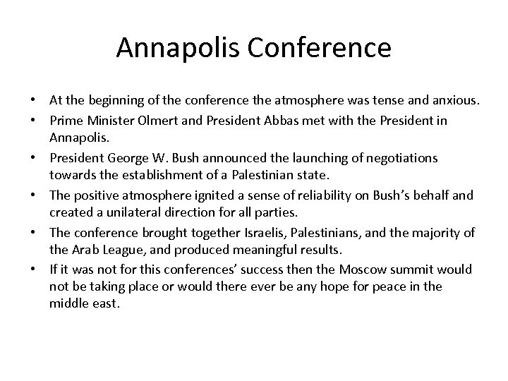 Annapolis Conference • At the beginning of the conference the atmosphere was tense and