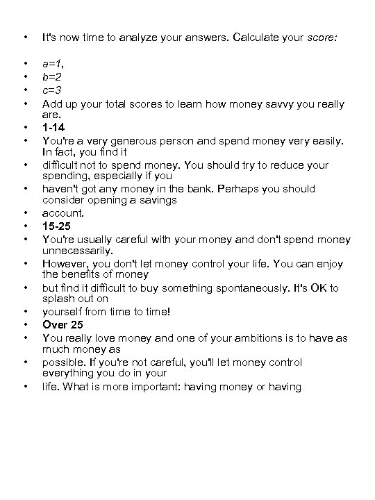  • It's now time to analyze your answers. Calculate your score: • •