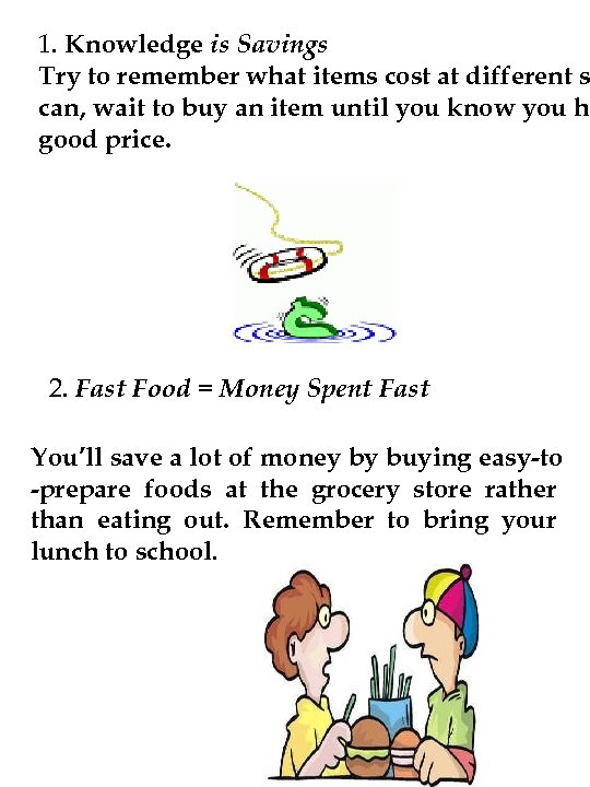 1. Knowledge is Savings Try to remember what items cost at different s can,