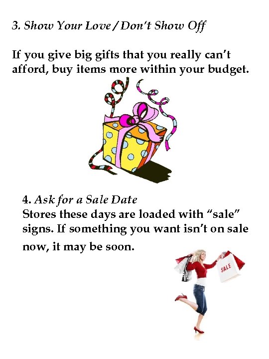 3. Show Your Love / Don’t Show Off If you give big gifts that