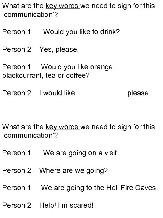 What are the key words we need to sign for this ‘communication’? Person 1: