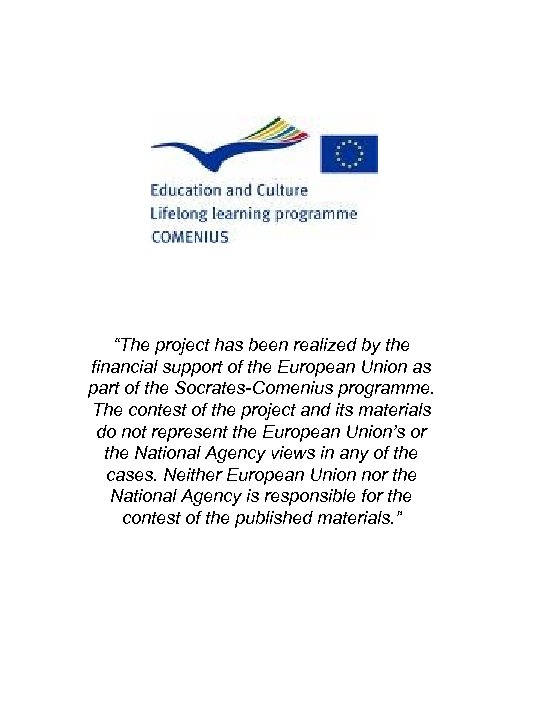 “The project has been realized by the financial support of the European Union as