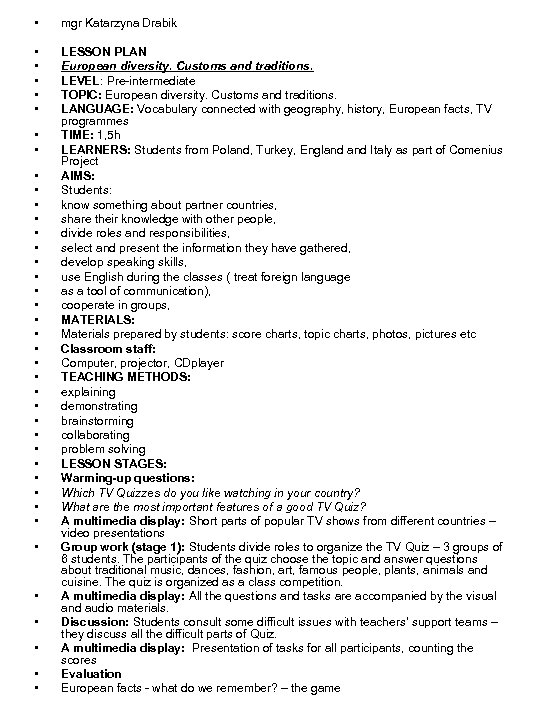  • mgr Katarzyna Drabik • • • LESSON PLAN European diversity. Customs and