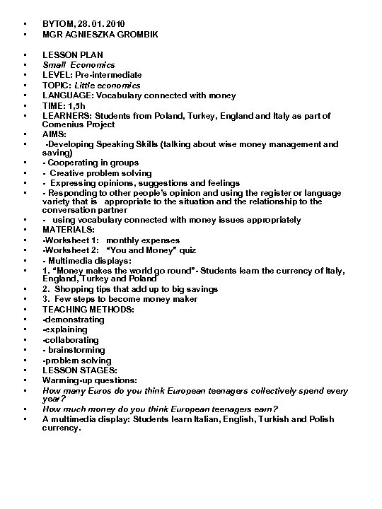 • • BYTOM, 28. 01. 2010 MGR AGNIESZKA GROMBIK • • LESSON PLAN