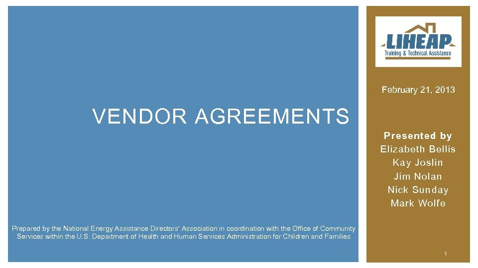 February 21, 2013 VENDOR AGREEMENTS Presented by Elizabeth Bellis Kay Joslin Jim Nolan Nick