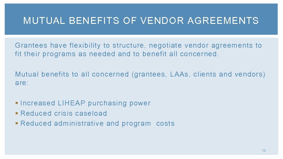MUTUAL BENEFITS OF VENDOR AGREEMENTS Grantees have flexibility to structure, negotiate vendor agreements to