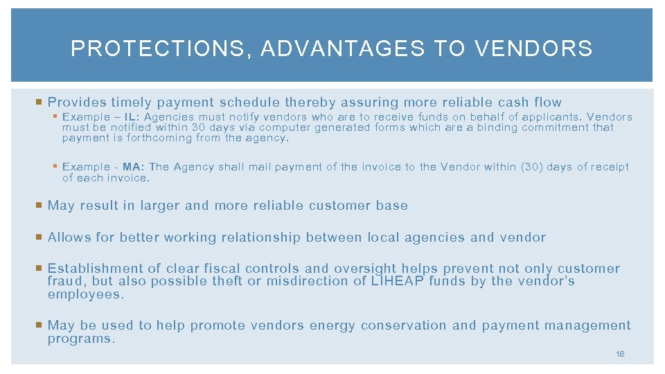 PROTECTIONS, ADVANTAGES TO VENDORS Provides timely payment schedule thereby assuring more reliable cash flow