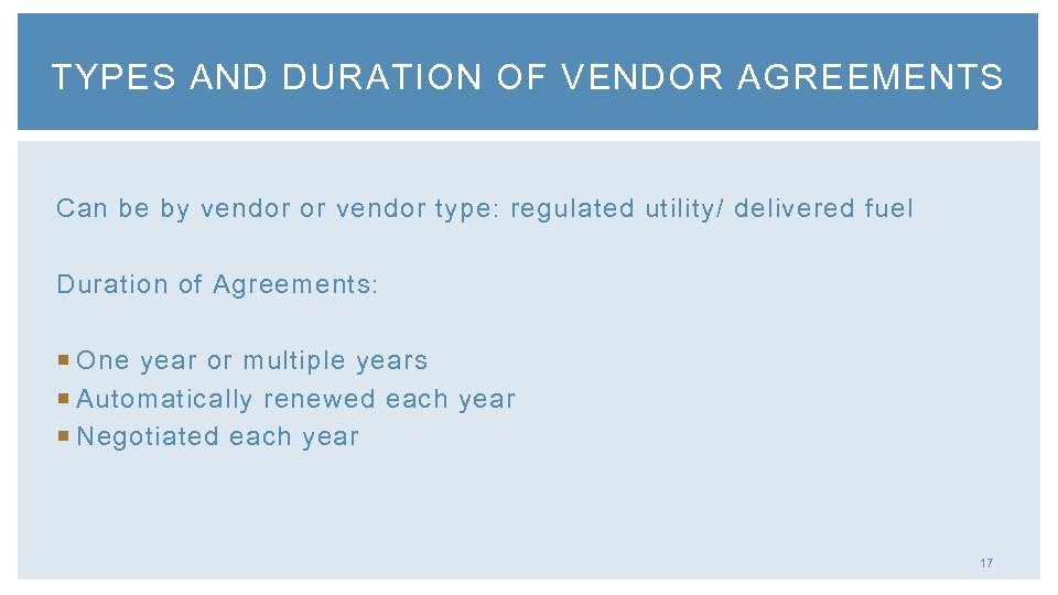 TYPES AND DURATION OF VENDOR AGREEMENTS Can be by vendor or vendor type: regulated