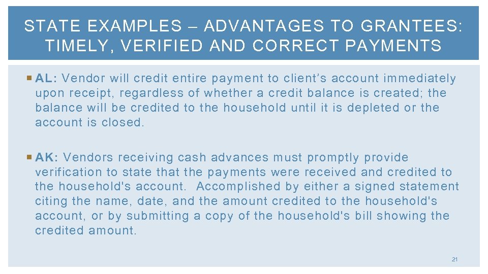 STATE EXAMPLES – ADVANTAGES TO GRANTEES: TIMELY, VERIFIED AND CORRECT PAYMENTS AL: Vendor will