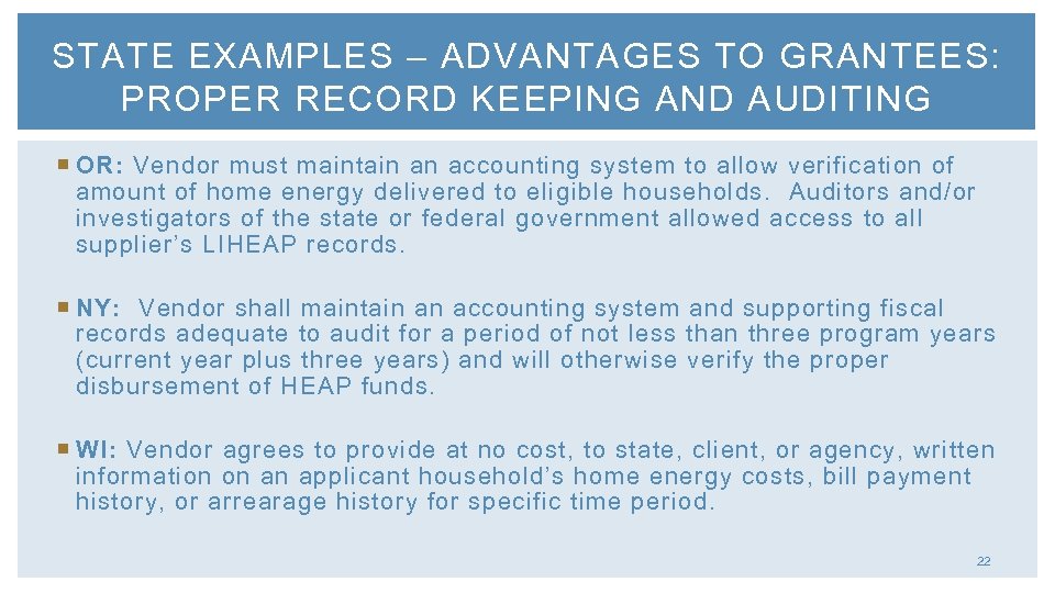 STATE EXAMPLES – ADVANTAGES TO GRANTEES: PROPER RECORD KEEPING AND AUDITING OR: Vendor must