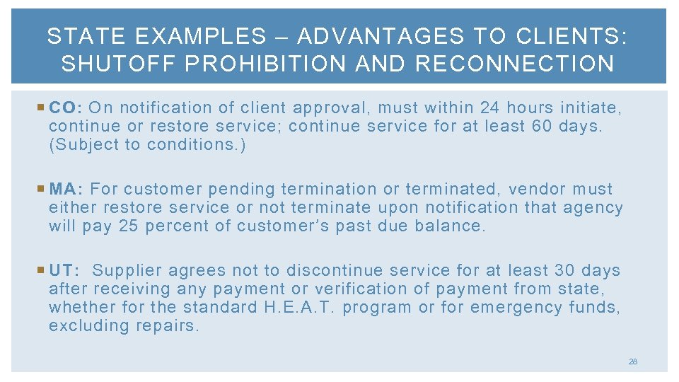 STATE EXAMPLES – ADVANTAGES TO CLIENTS: SHUTOFF PROHIBITION AND RECONNECTION CO: On notification of